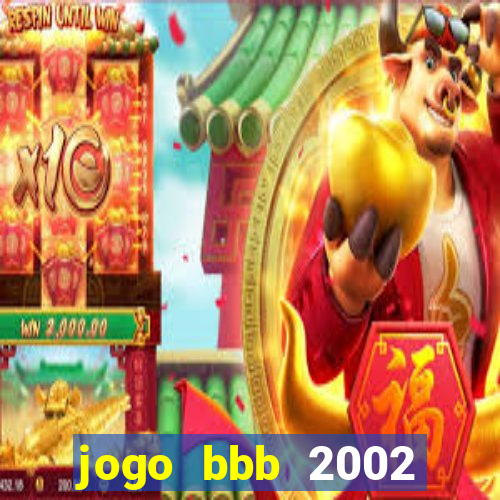 jogo bbb 2002 download android